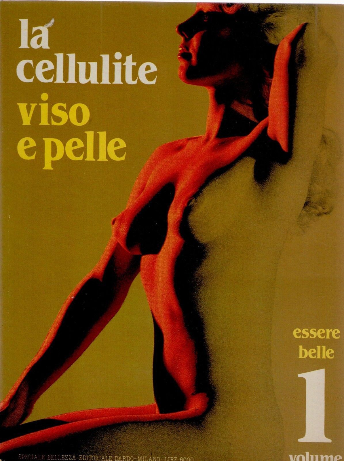 ESSERE BELLE VOL. 1 - LA CELLULITE VISO E PELLE