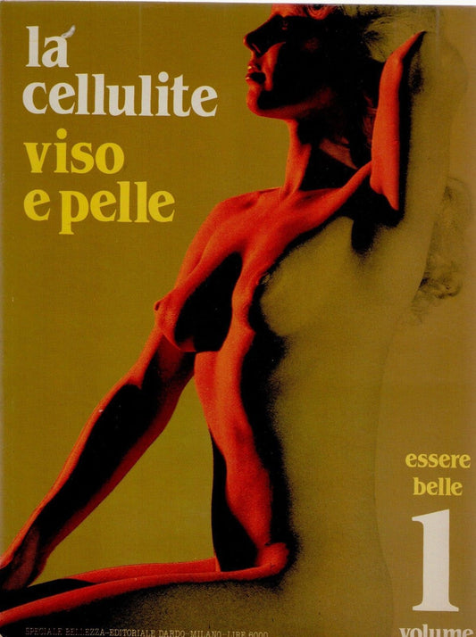 ESSERE BELLE VOL. 1 - LA CELLULITE VISO E PELLE
