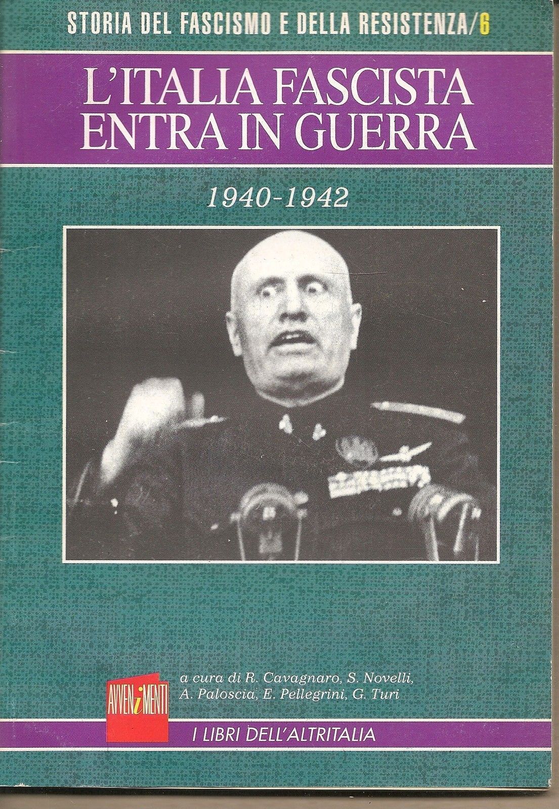 L'ITALIA FASCISTA ENTRA IN GUERRA  1940 1942 - AA. VV.