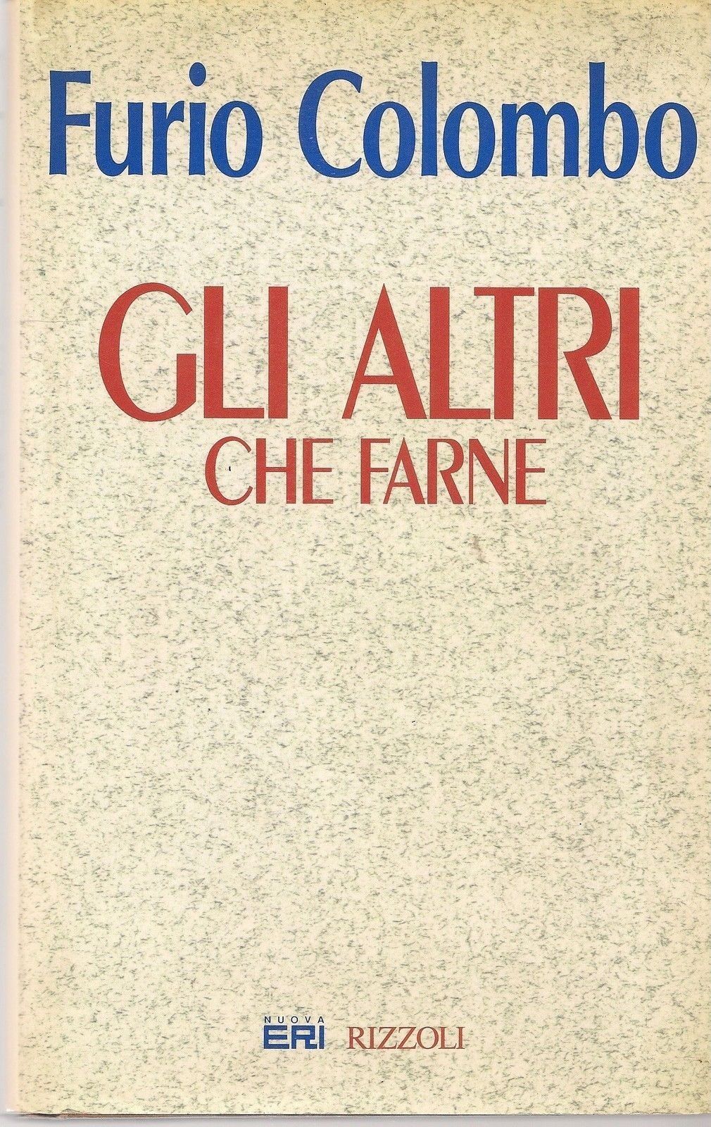 GLI ALTRI CHE FARNE - FURIO COLOMBO