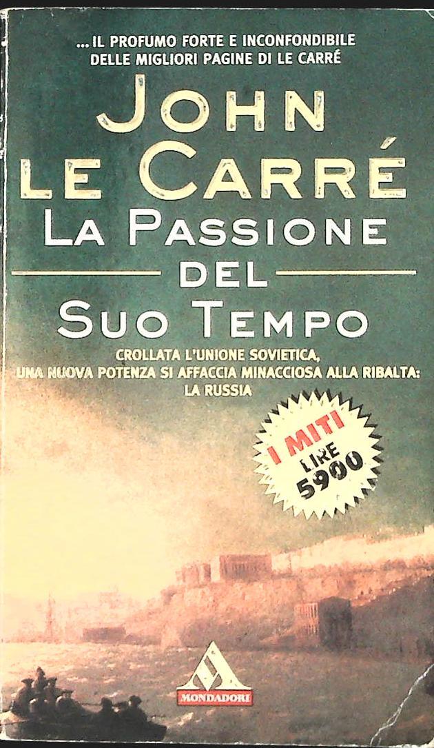 LA PASSIONE DEL SUO TEMPO - JOHN LE CARRE' - MOPNDADORI 1996 - OUTLET DEL LIBRO