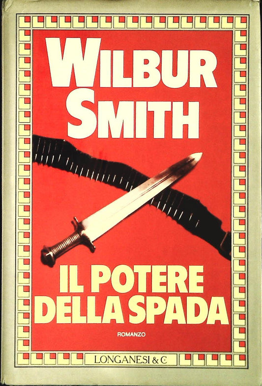 IL POTERE DELLA SPADA - WILBUR SMITH