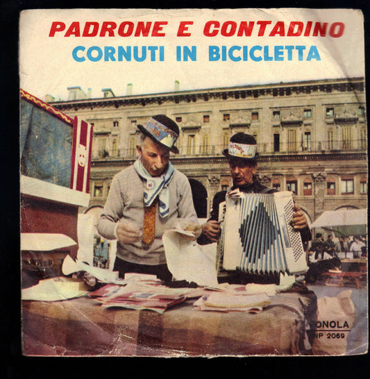 PADRONE E CONTADINO # BOBY E M. PIAZZA - CORNUTI IN BICICLETTA # L. DE ANTIQUIS