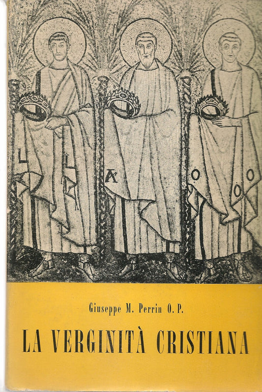 LA VERGINITA' CRISTIANA - GIUSEPPE M. PERRIN