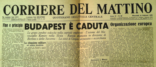 CORRIERE DEL MATTINO 14 FEBBRAIO 1945 - BUDAPEST E' CADUTA- FRONTE DI KLEVE