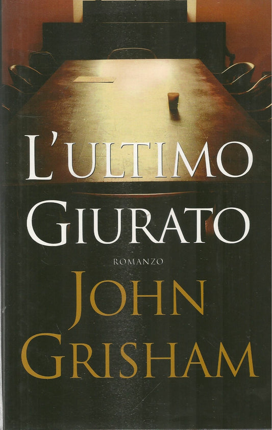 L'ULTIMO GIURATO - JOHN GRISHAM