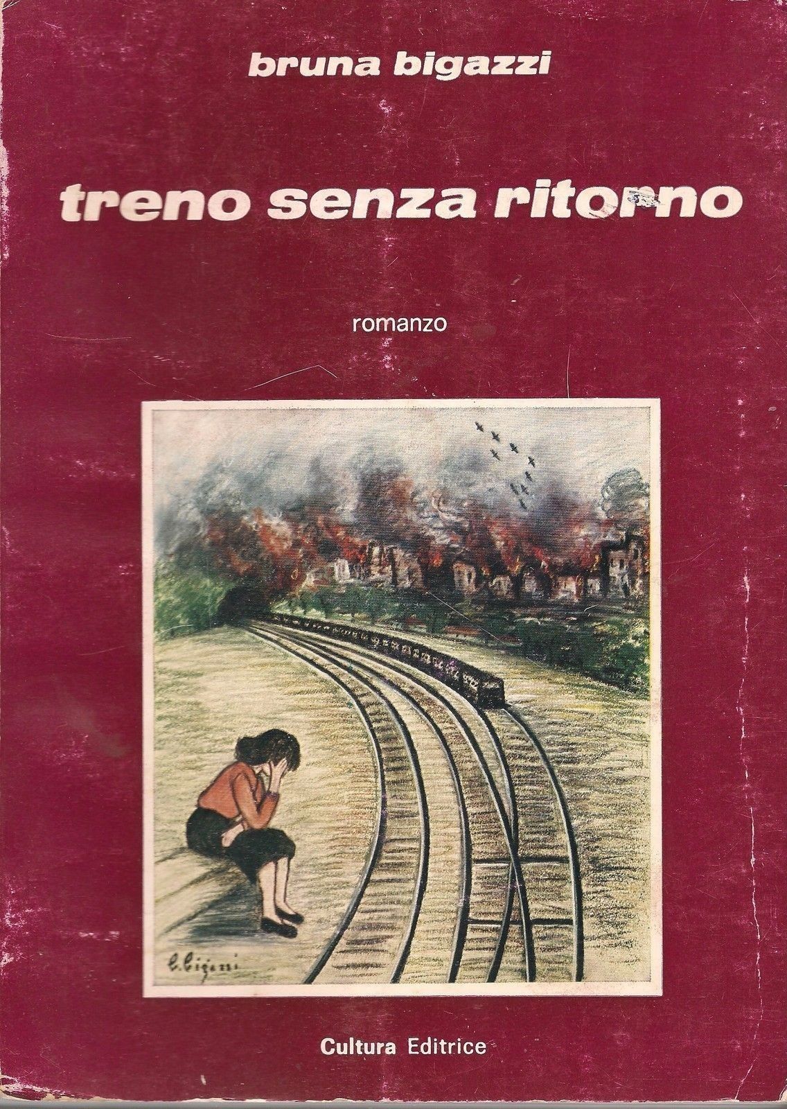 TRENO SENZA RITORNO - BRUNA BIGAZZI