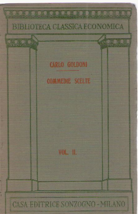 COMMEDIE SCELTE - CARLO GOLDONI VOL. II   ED. SONZOGNO 1965