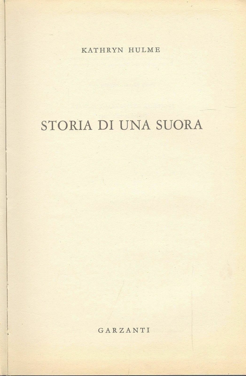 STORIA DI UNA SUORA - KATHRYN HULME - GARZANTI 1957 I° EDIZIONE