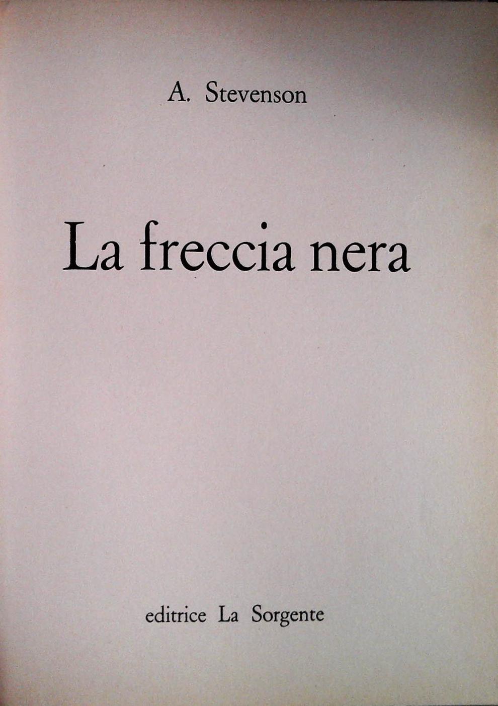 LA FRECCIA NERA - ROBERT LOUIS STEVENSON - LA SORGENTE 1972