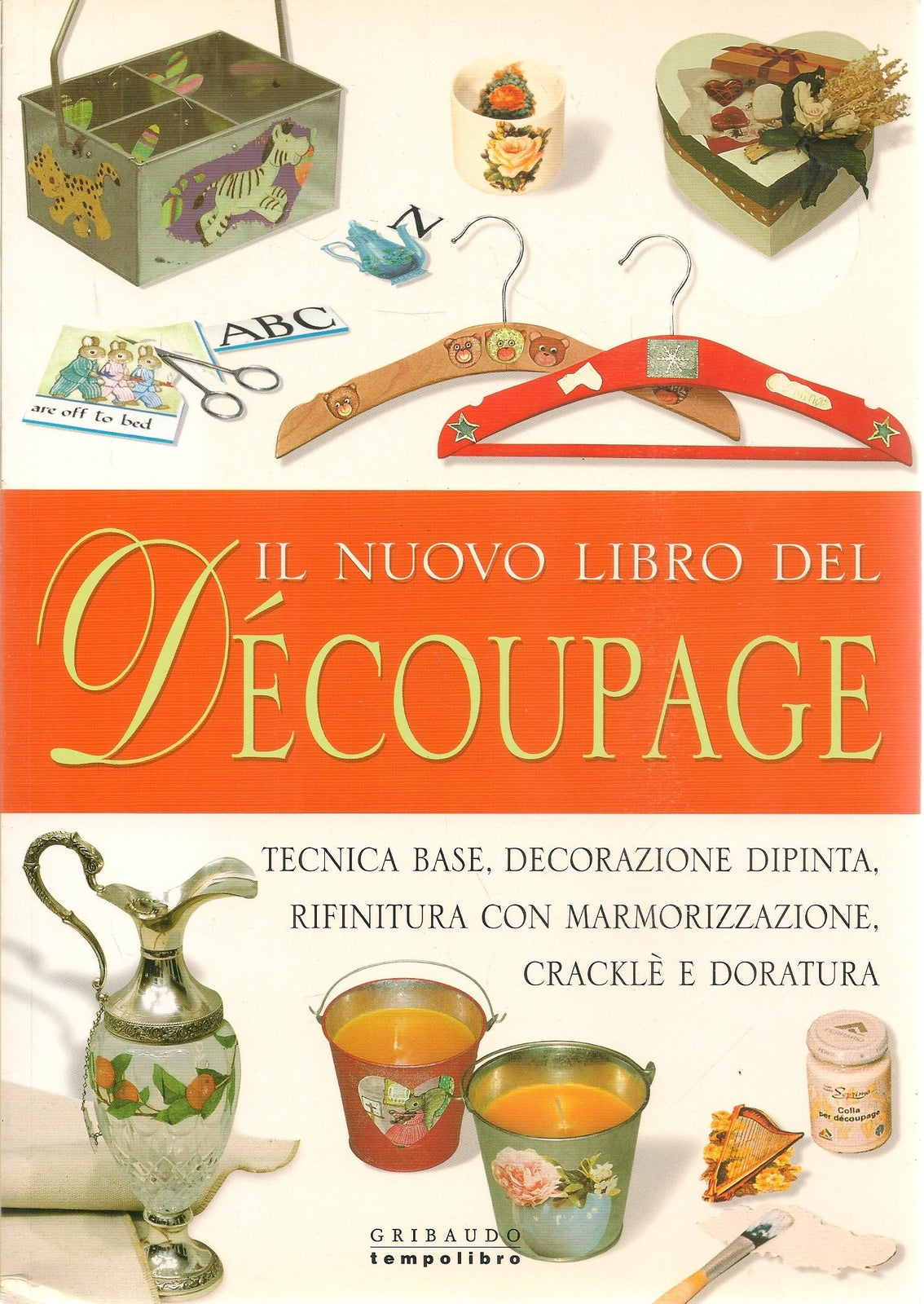 IL NUOVO LIBRO SUL DECOUPAGE - ROBERTA COSTANTINI-RAFFAELLA ANZOLIN
