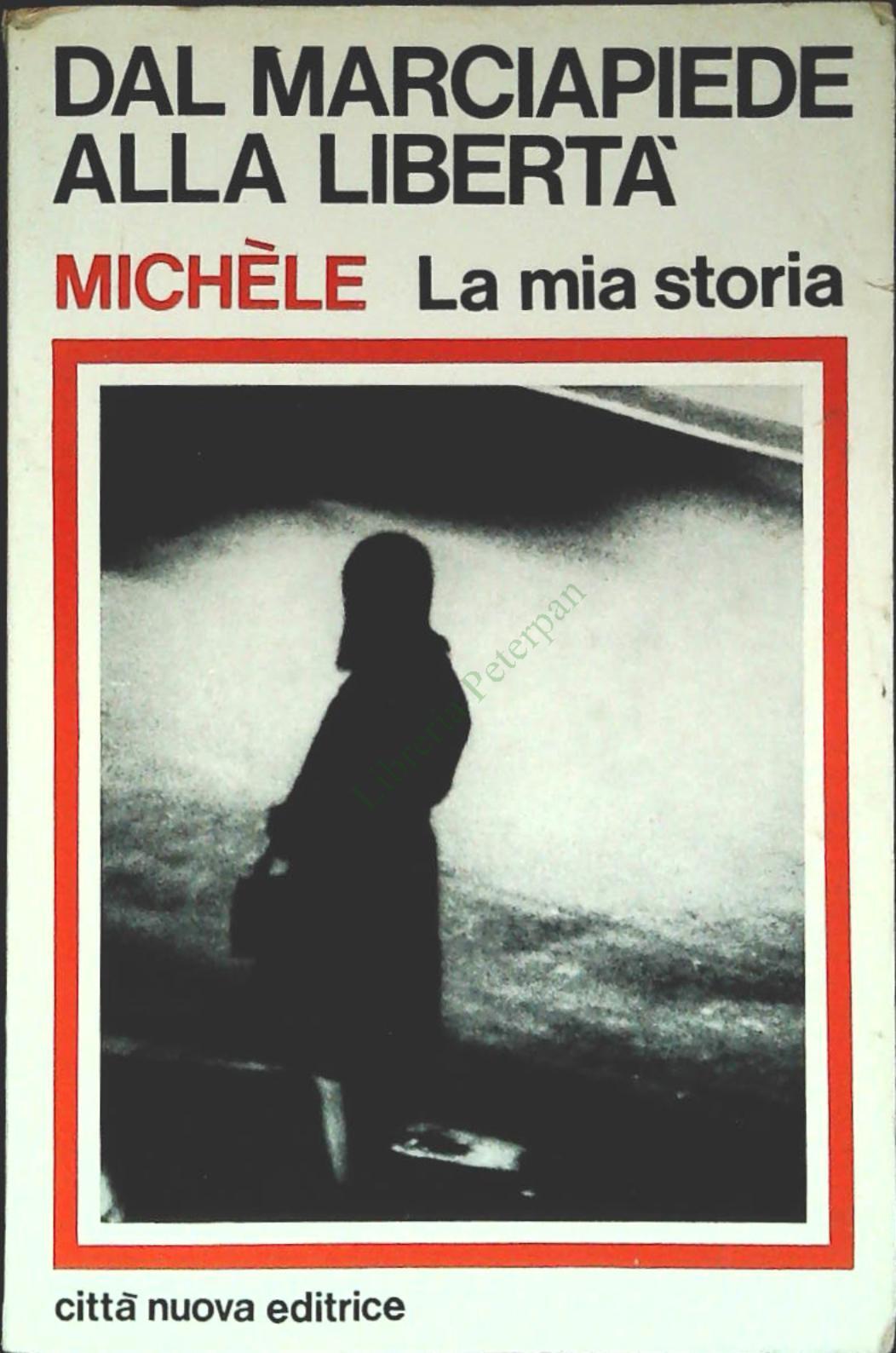 DAL MARCIAPIEDE ALL LIBERTA' - MICHELE - CITTA NUOVA 1973 - OUTLET DEL LIBRO