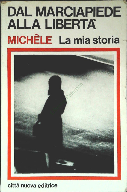 DAL MARCIAPIEDE ALL LIBERTA' - MICHELE - CITTA NUOVA 1973 - OUTLET DEL LIBRO