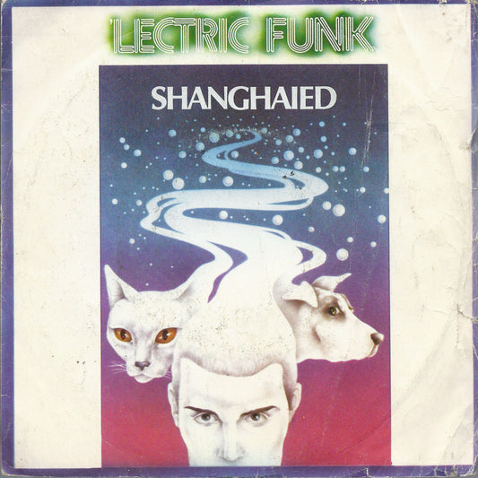 SHANGHAIED - SWEET SENSATIONS - 'LECTRIC FUNK