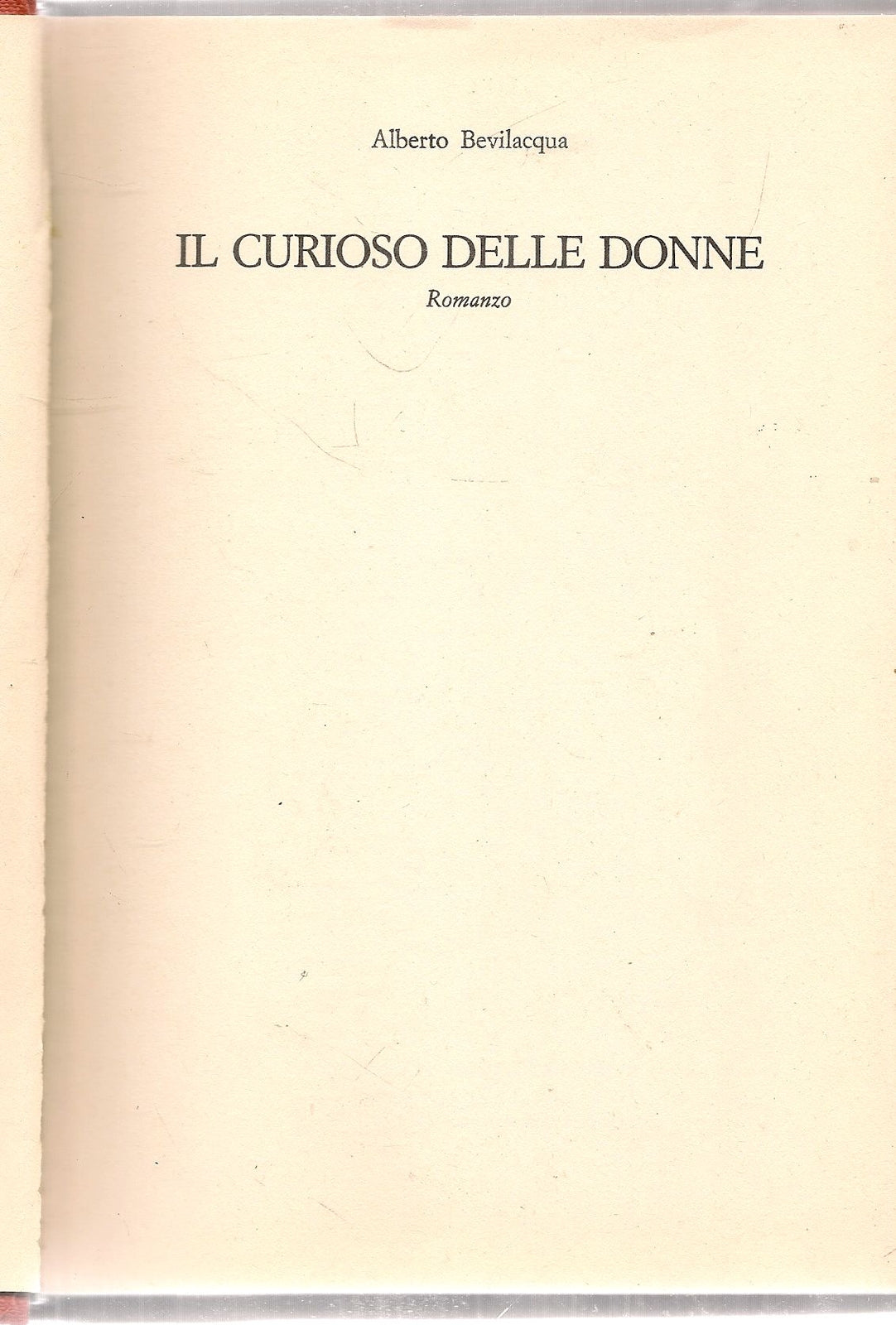 IL CURIOSO DELLE DONNE - ALBERTO BEVILACQUA - CDE 1983