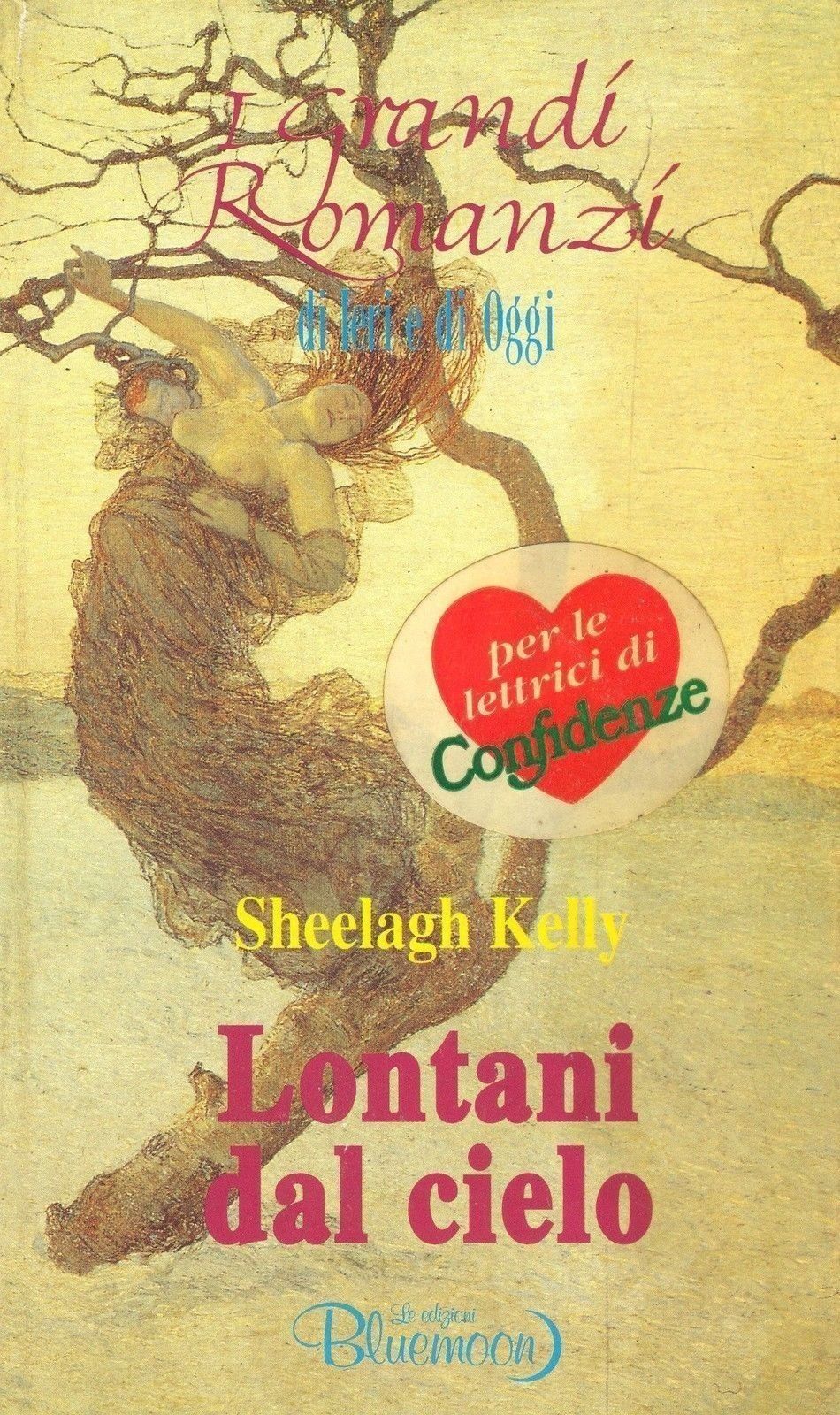 LONTANI DAL CIELO - SHEELAGH KELLY-GRANDI ROMANZI BLUEMOON 1993-OUTLET DEL LIBRO