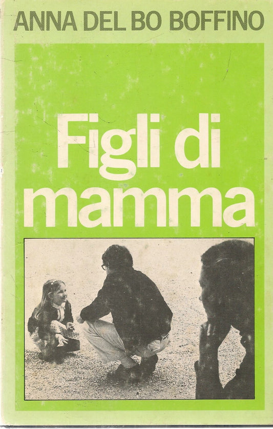 FIGLI DI MAMMA - ANNA DEL BO BOFFINO