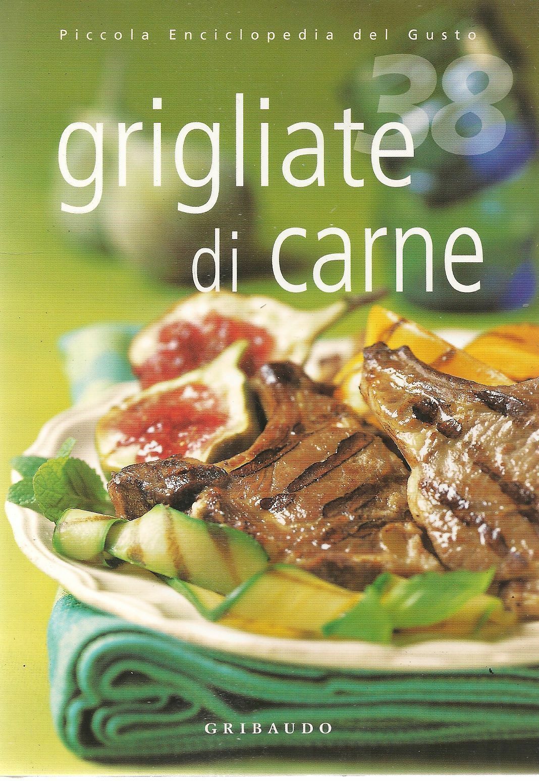 GRIGLIATE DI CARNE - PICCOLA ENCICLOPEDIA DEL GUSTO