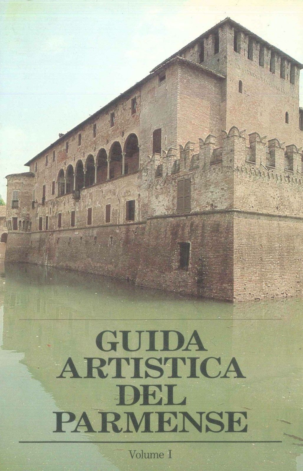 GUIDA ARTISTICA DEL PARMENSE - VOL 1°