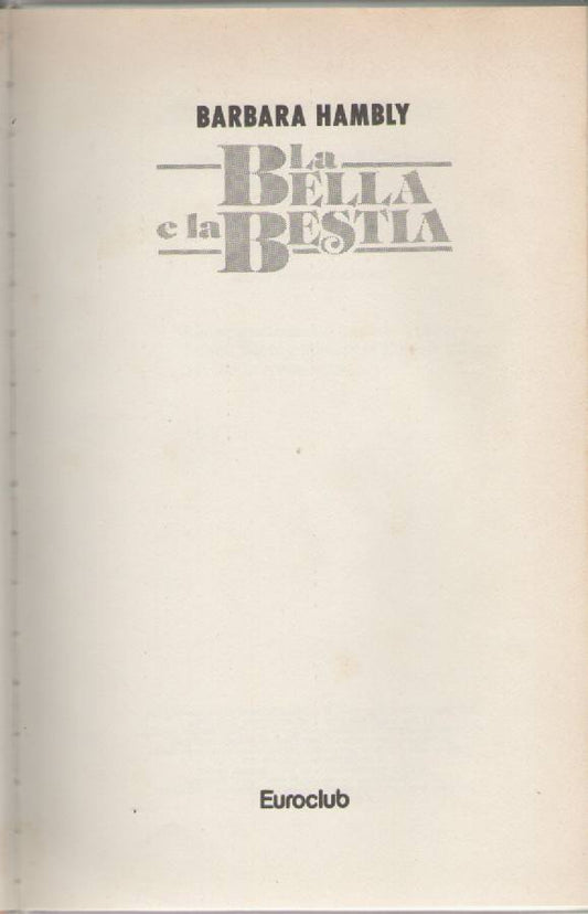 LA BELLA E LA BESTIA - BARBARA HAMBLY - EUROCLUBH 1992 - OUTLET DEL LIBRO