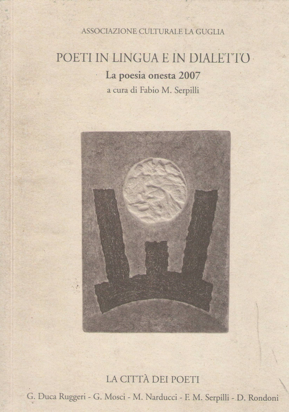 POETI IN LINGUA E IN DIALETTO - LA POESIA ONESTA 2007