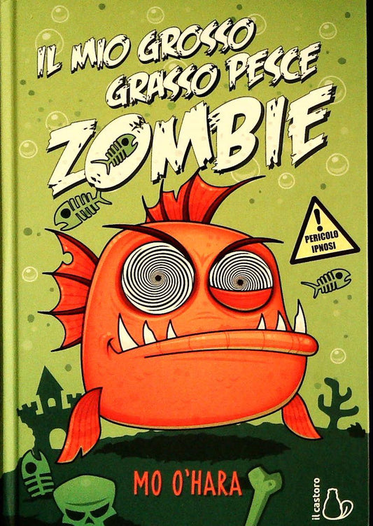 IL MIO GROSSO GRASSO PESCE ZOMBIE - MO O'HARA