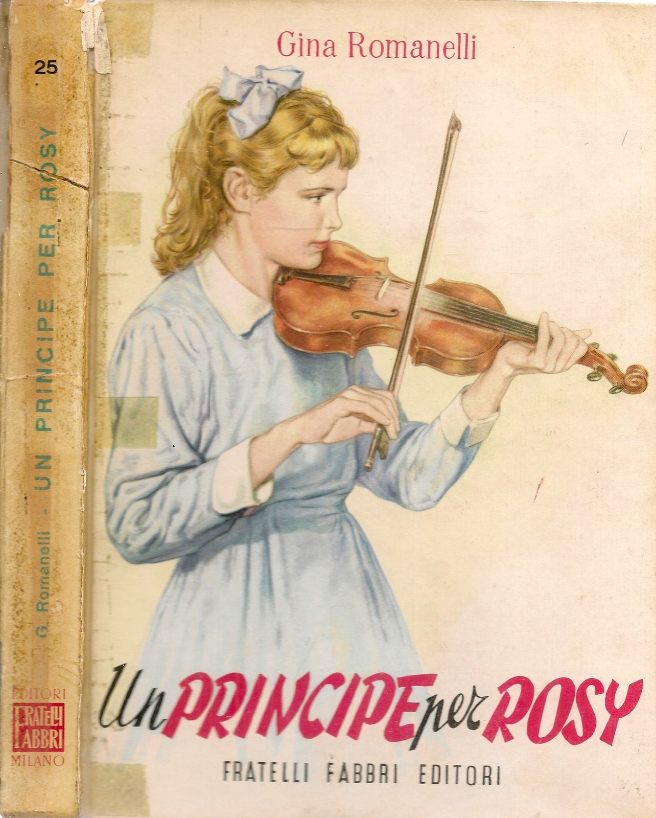 UN PRINCIPE PER ROSY - GINA ROMANELLI - FABBRI EDITORI 1957