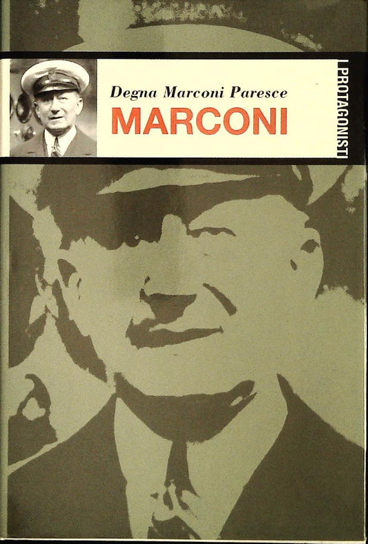 MARCONI - DEGNA MARCONI PARESCE -I PROTAGONISTI 2002 - OUTLET DEL LIBRO