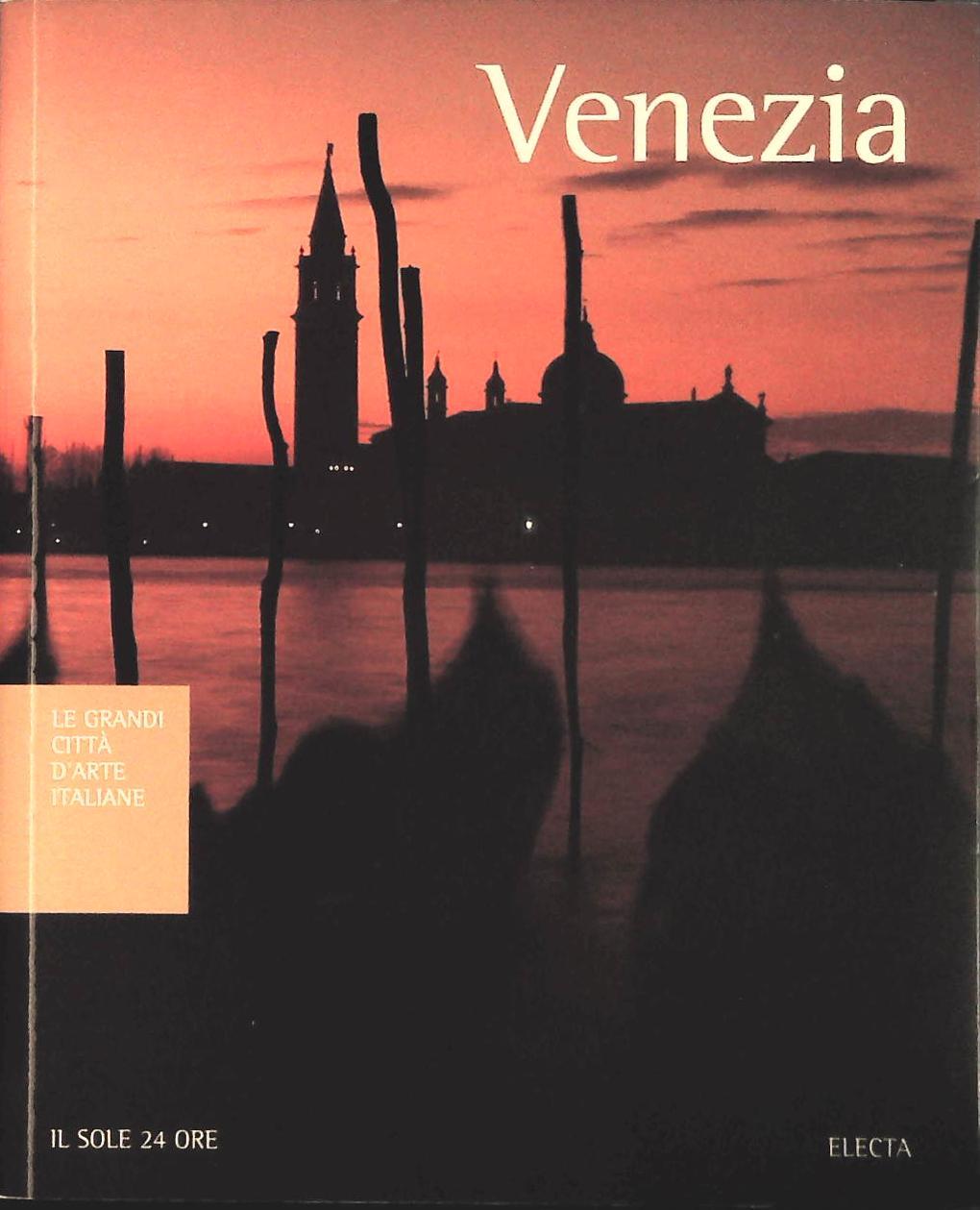 VENEZIA. LE GRANDI CITTA' D'ARTE ITALIANE - IL SOLE 24ORE