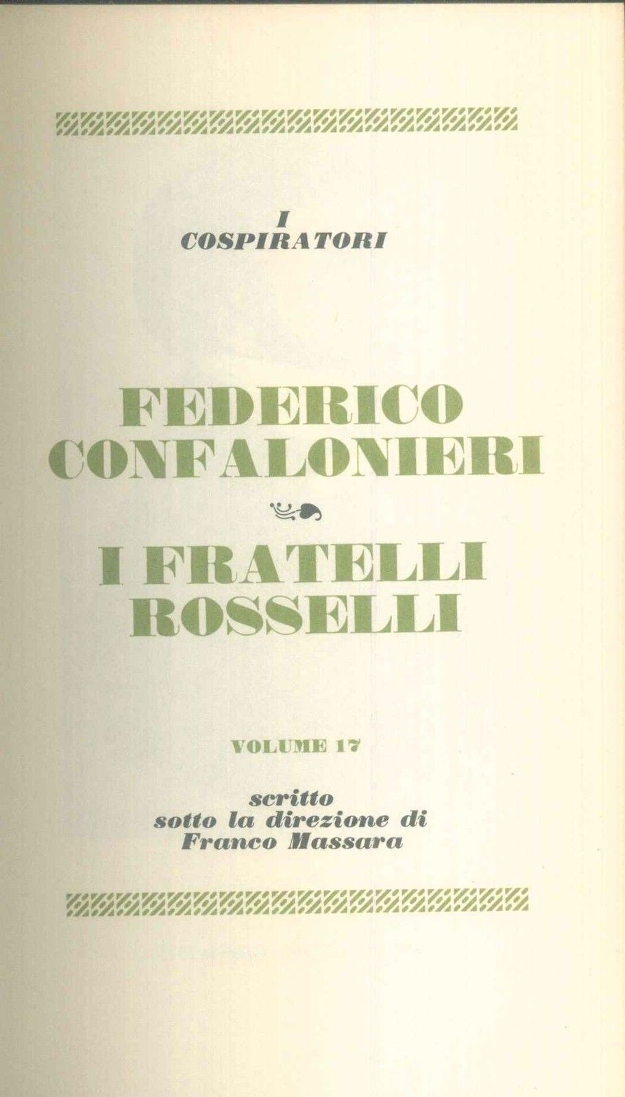 I GRANDI PROCESSI DELLA STORIA - FEDRICO CONFALONIERI - I FRATELLI ROSSELLI