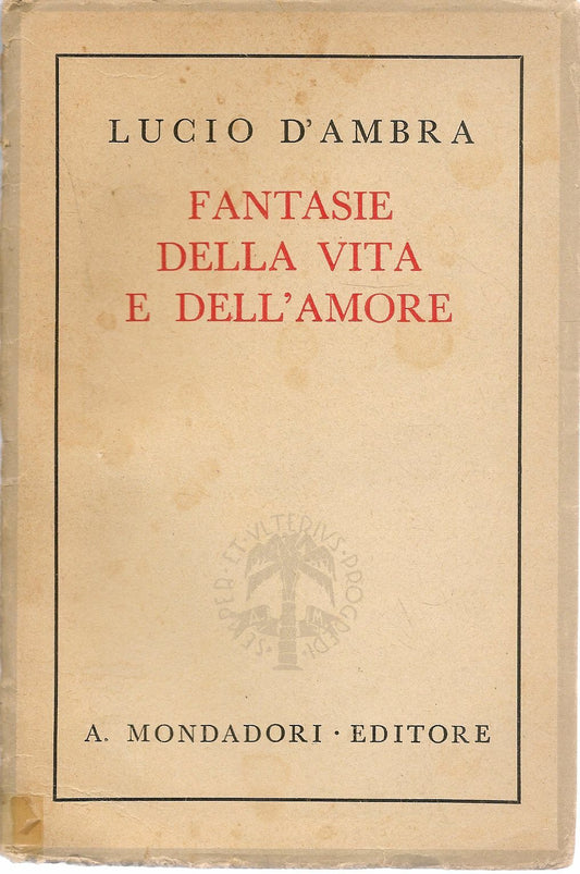 FANTASIE DELLA VITA E DELL'AMORE - LUCIO D'AMBRA