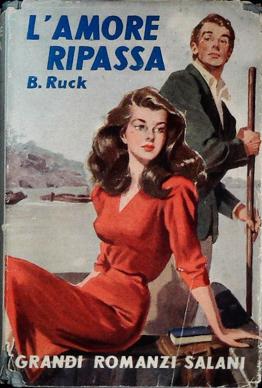 L'AMORE RIPASSA - BERTA BUCK - SALANI 1957