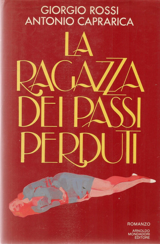 LA RAGAZZA DEI PASSI PERDUTI - GIORGIO ROSSI-ANTONIO CAPRARICA