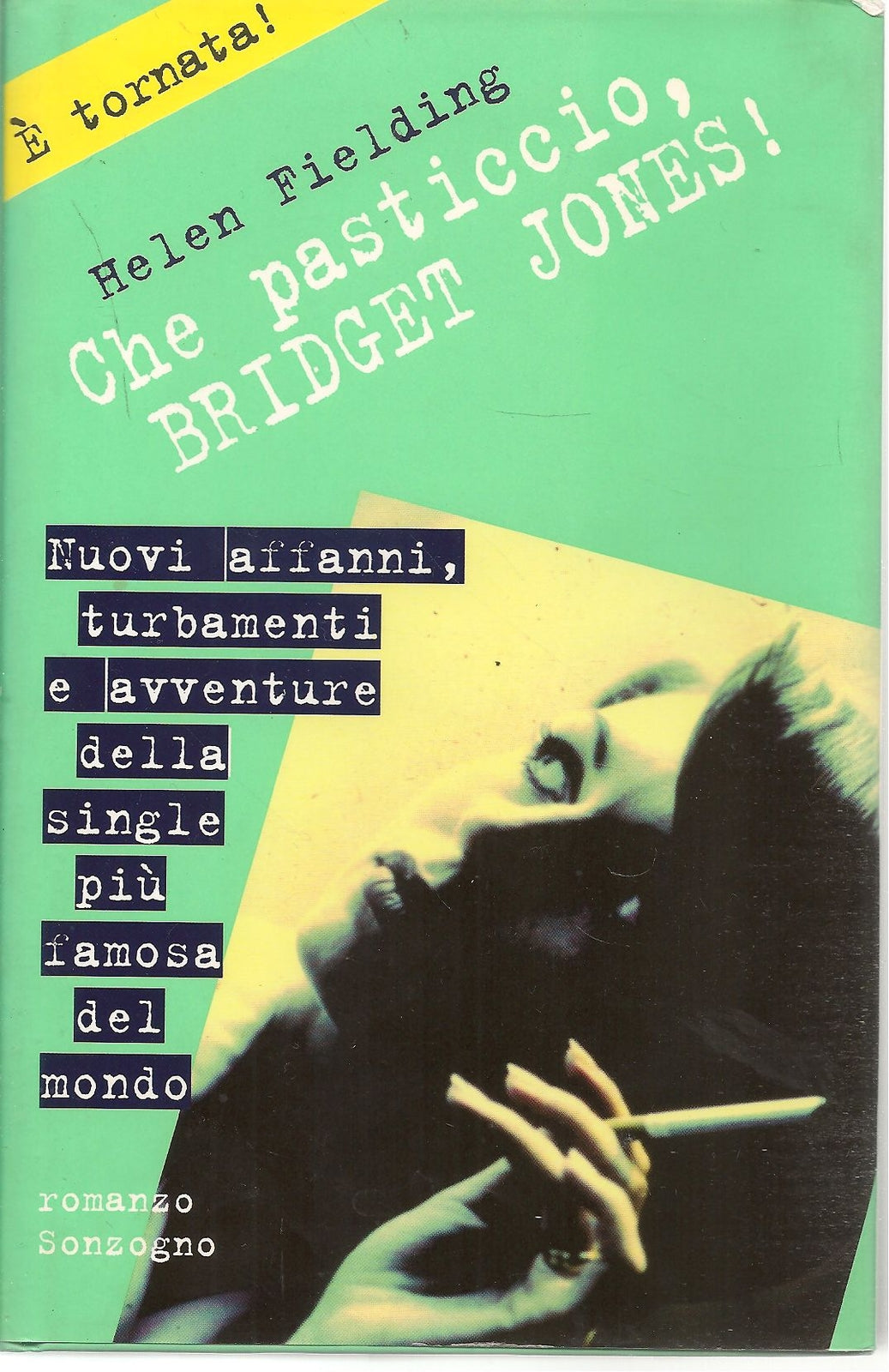 CHE PASTICCIO BRIDGET JONES - HELEN FIELDING   ED. SONZOGNO