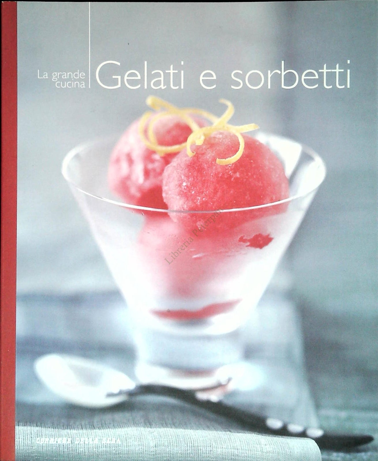 GELATI E SORBETTI - LA GRANDE CUCINA