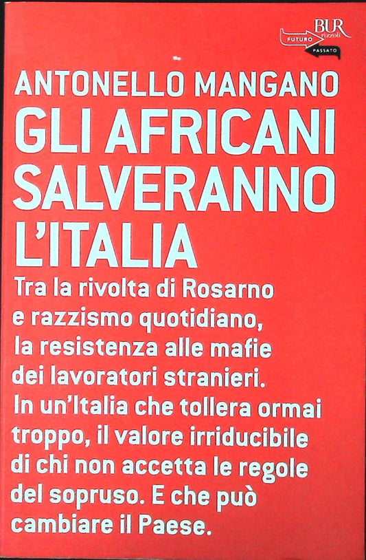GLI AFRICANI SALVERANNO L'ITALIA-ANTONELLO MANGANO-RIZZOLI 2010-OUTLET DEL LIBRO
