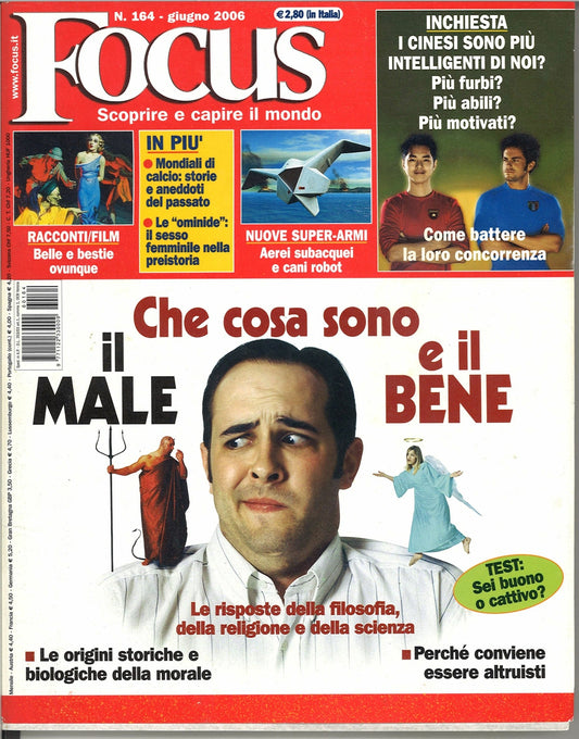 FOCUS N. 164 - CHE COSA SONO IL BENE E IL MALE