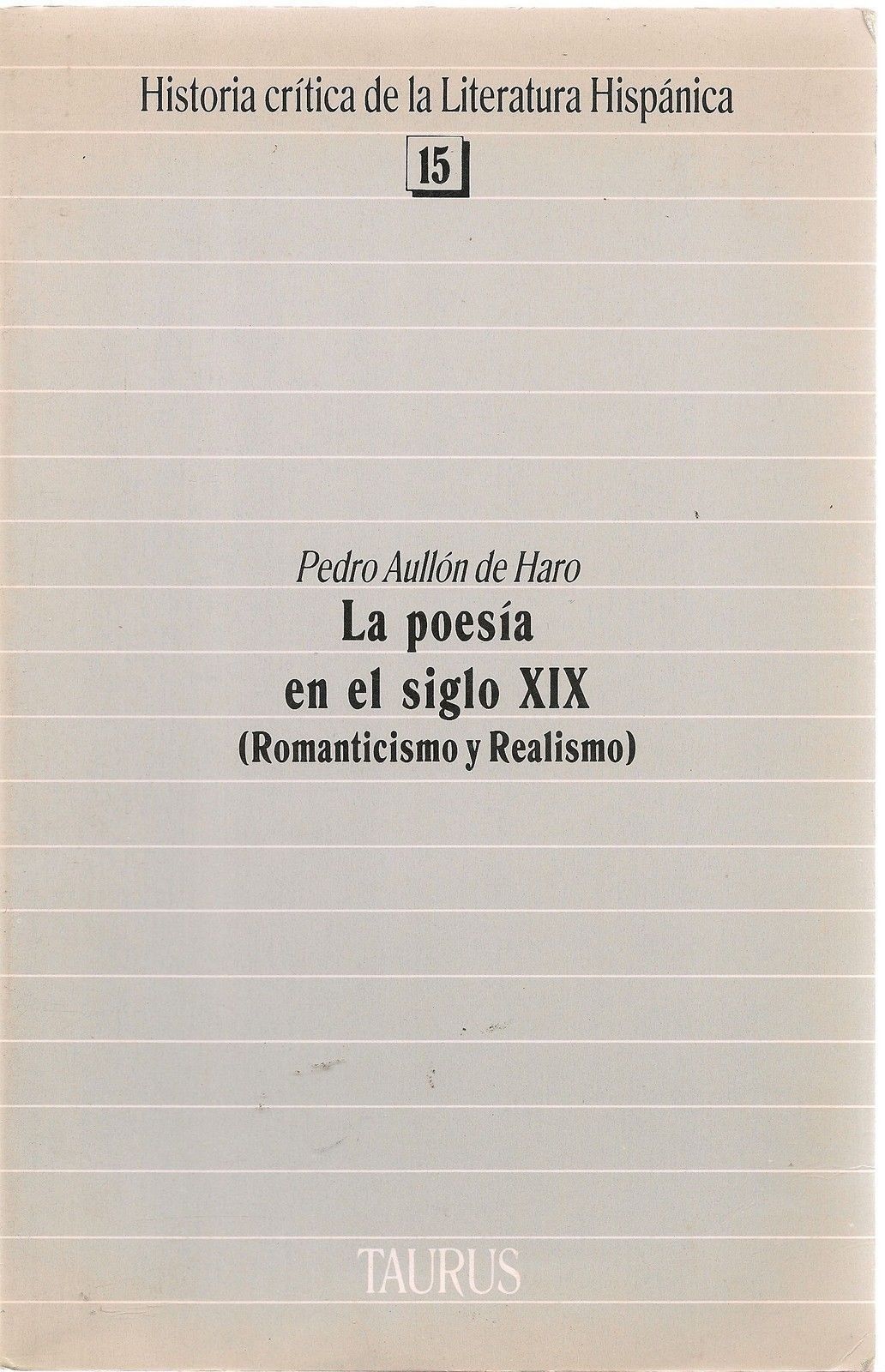 LA POESIA EN EL SIGLO XIX - PEDRO AULLON DE HARO (SPANISH TEXT)