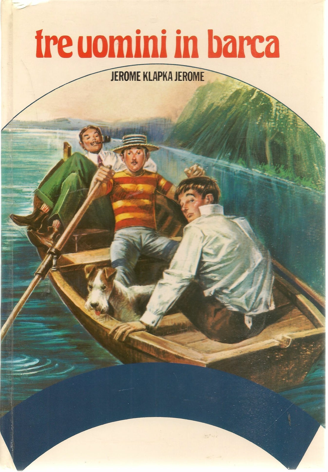 TRE UOMINI IN BARCA - JEROME KLAPKA JEROME - ED. PAOLINE 1979