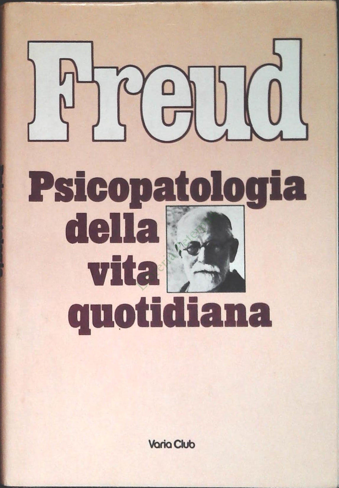 PSICOPATOLOGIA DELLA VITA QUOTIDIANA - SIGMUND FREUD