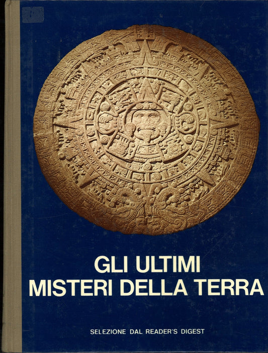 GLI ULTIMI MISTERI DELLA TERRA - SELEZIONE DAL READER'S DIGEST