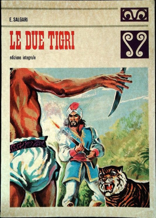 LE DUE TIGRI - EMILIO SALGARI - MALIPIERO 1973 - OUTLET DEL LIBRO