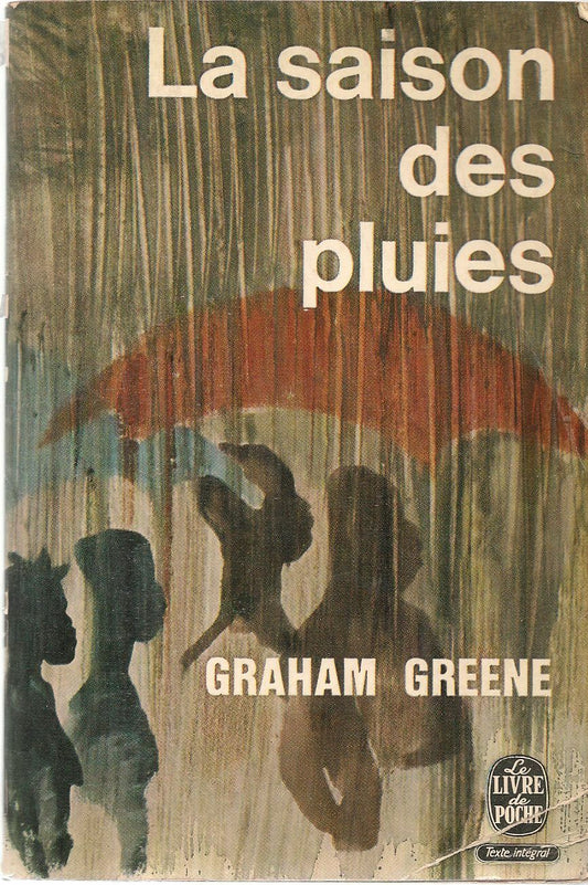 LA SAISON DES PLUIES - GRAHAM GREENE - FRENCH TEXT