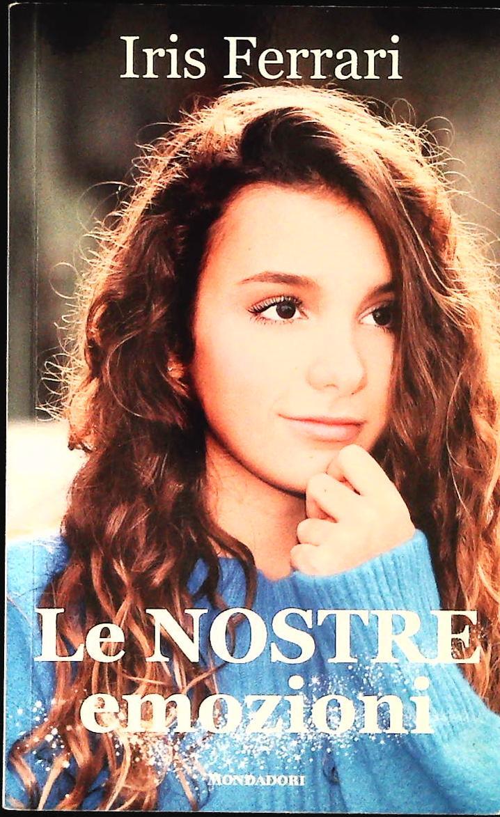 LE NOSTRE EMOZIONI - IRIS FERRARI - AUTOGRAFATO