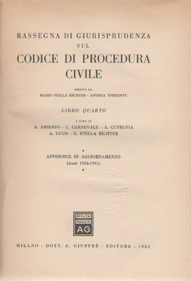 RASSEGNA DI GIUSRISPUDENZA SUL CODICE DI PROCEDURA CIVILE LIBRO QUARTO - 1962