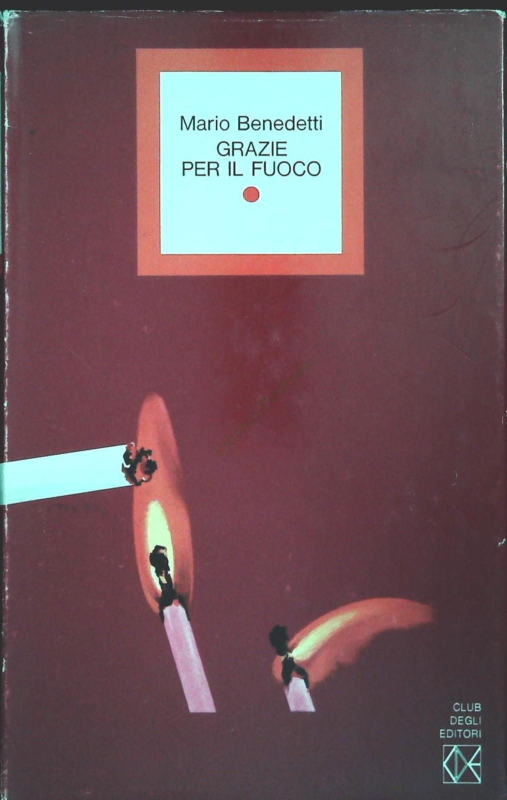 GRAZIE PER IL FUOCO - MARIO BENEDETTI - CDE 1973 - OUTLET DEL LIBRO