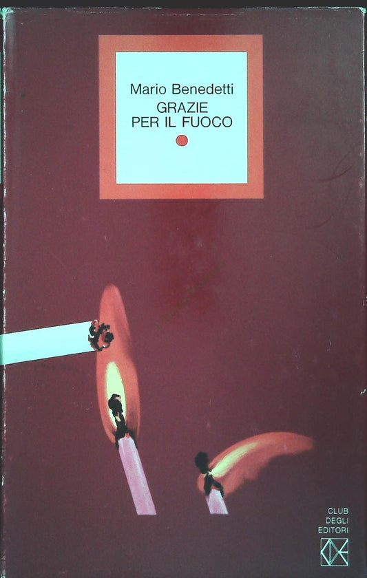 GRAZIE PER IL FUOCO - MARIO BENEDETTI - CDE 1973 - OUTLET DEL LIBRO