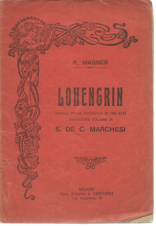 LOHEGRIN - R. WAGNER S.DE C. MARCHESI -  LIBRETTO D'OPERA