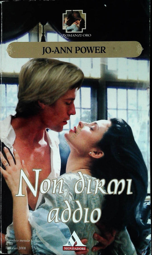 NON DIRMI ADDIO - JO-ANN POWER - ROMANZI ORO N. 60 2007 - OUTLET DEL LIBRO