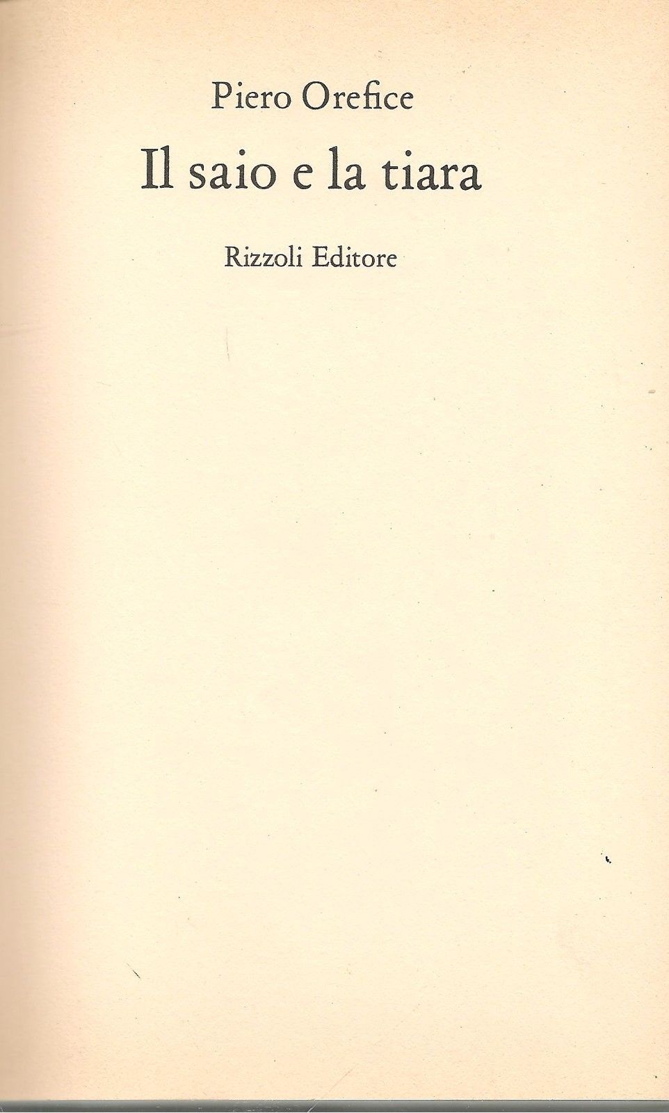 IL SAIO E LA TIARA - PIERO OREFICE     PRIMA ED. RIZZOLI 1979
